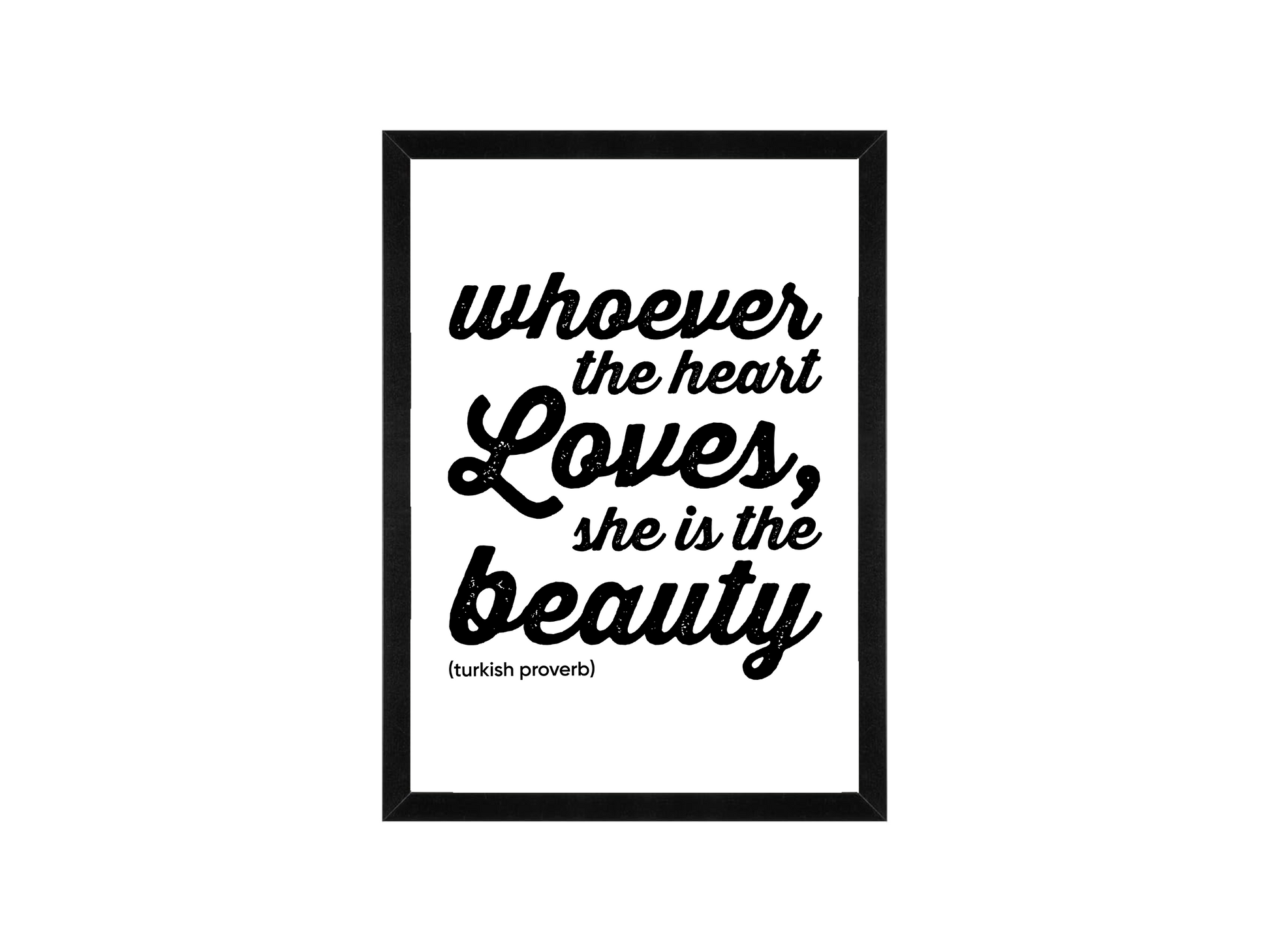Turkish Proverb Love Quote Wall Art | Framed Matte Print 12x16